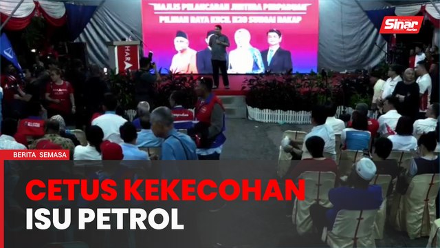 Kecoh isu harga petrol pada Majlis Pelancaran Jentera Perpaduan PRK Sungai Bakap