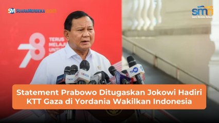 Statement Prabowo Ditugaskan Jokowi Hadiri KTT Gaza di Yordania Wakilkan Indonesia