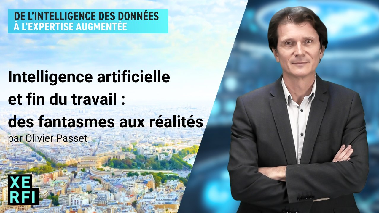 Intelligence artificielle et fin du travail : des fantasmes aux réalités [Olivier Passet]