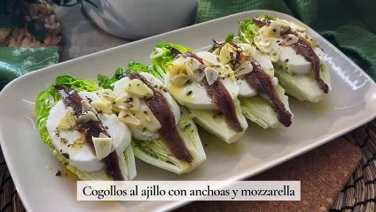 Cogollos al ajillo con anchoas y mozzarella del chef Enrique Sánchez
