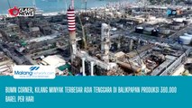 BUMN Corner, Kilang Minyak Terbesar Asia Tenggara Di Balikpapan Produksi 360.000 Barel Per Hari