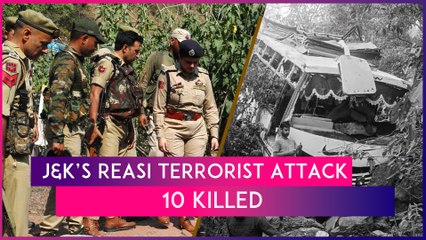 Reasi Terrorist Attack: 10 Killed After Bus Carrying Pilgrims Attacked In J&K’s Reasi