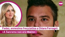 Fedez, ennesima frecciatina a Chiara Ferragni: «A Sanremo non ero libero»