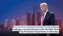 Trump's Date With NYC Probation Department On Monday: A Sentencing Recommendation In The Making