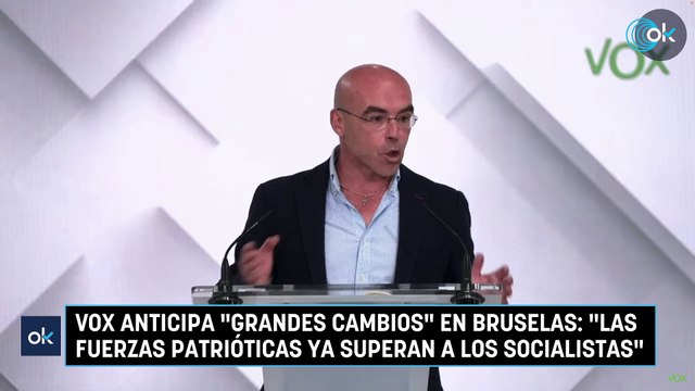 Vox anticipa grandes cambios en Bruselas: Las fuerzas patrióticas ya superan a los socialistas