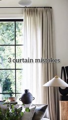 3 curtain mistakes to avoid ❌