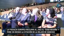 La Fiscalía Europea reclama al juez el ‘caso Begoña’ y pone en riesgo la citación de la mujer de Sánchez