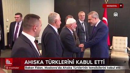 Bakan Fidan, Moskova'da Ahıska Türklerinin temsilcilerini kabul etti