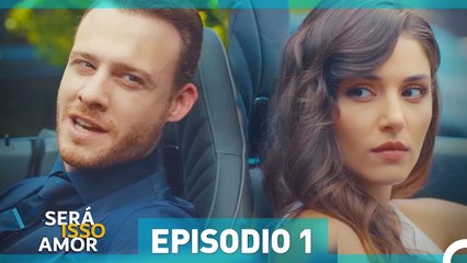 Será Isso Amor 1. Episódio (Dublagem em Português)