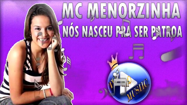 MC MENORZINHA - NÓS NASCEU PRA SER PATROA ♪(LETRA+DOWNLOAD)♫