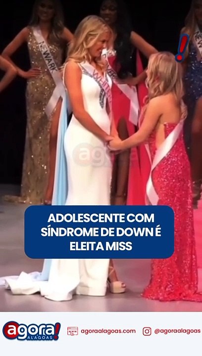 ADOLESCENTE COM SÍNDROME DE DOWN É ELEITA MISS