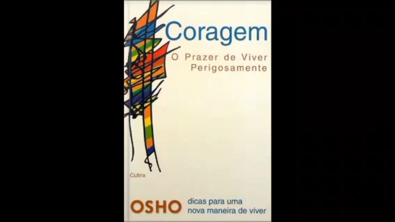 Osho | 01- Coragem: O Prazer de Viver Perigosamente- audiobook