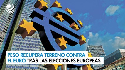 Peso recupera terreno contra el euro tras las elecciones europeas