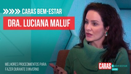 Descargar video: DRA. LUCIANA MALUF DETALHA MELHORES PROCEDIMENTOS PARA MELHORAR A PELE NO INVERNO!