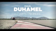2018 - Miguel Duhamel: Au nom du père