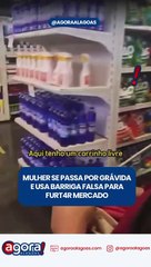 MULHER SE PASSA POR GRÁVIDA E USA BARRIGA FALSA PARA FURT4R MERCADO