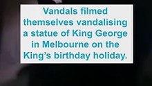 King George monument vandalised on King's birthday holiday