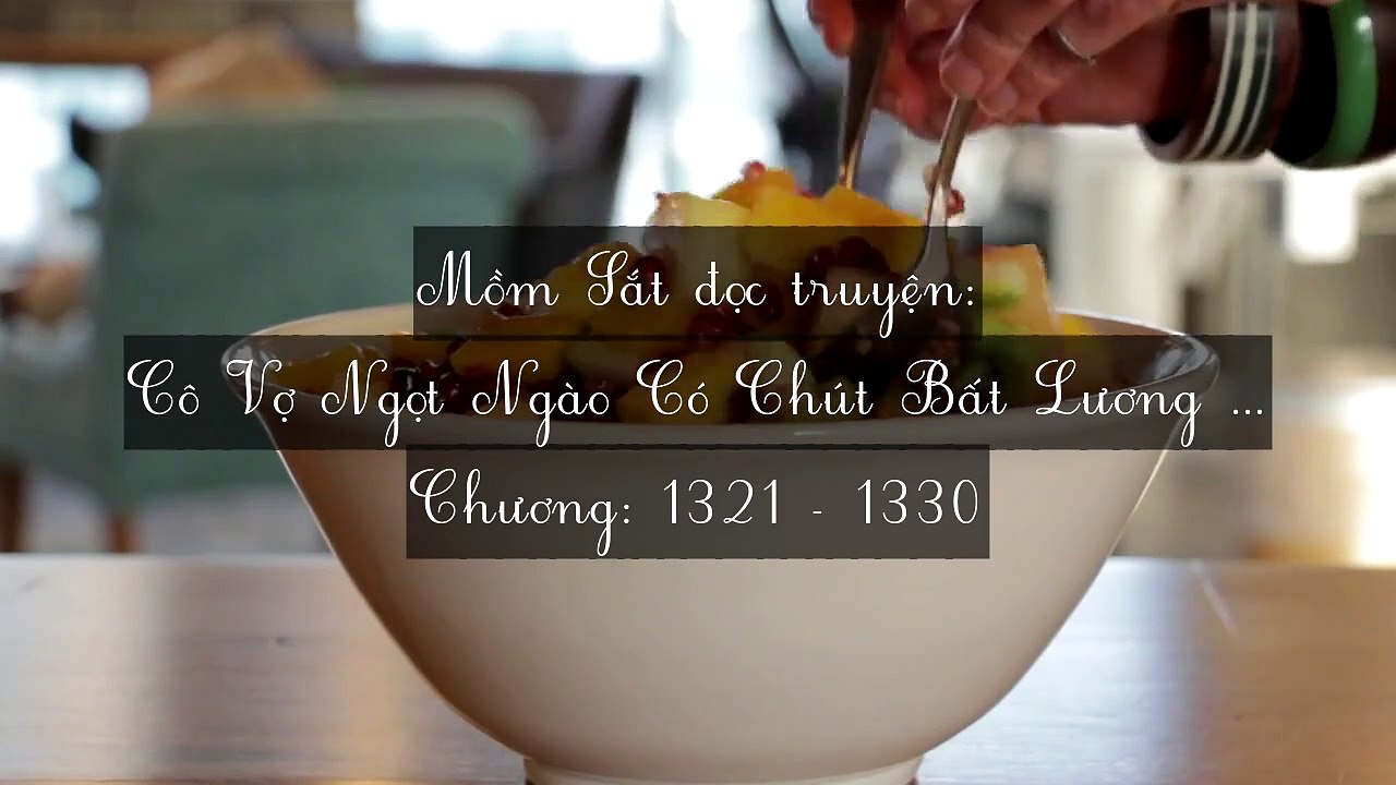 Chương 1321-1330 Cô Vợ Ngọt Ngào Có Chút Bất Lương (Vợ Mới Bất Lương Có Chút Ngọt)