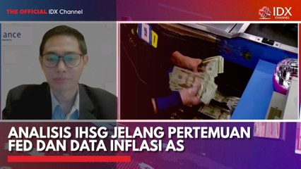 Analisis IHSG Jelang Pertemuan Fed dan Data Inflasi AS