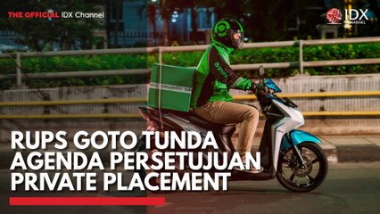 RUPS GOTO Tunda Agenda Persetujuan Private Placement