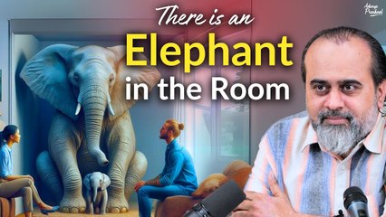 There is an elephant in the room (we smoothly ignore it) || Acharya Prashant (2022)