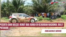 PESERTA DARI KALSEL REBUT DUA JUARA DI KEJUARAN NASIONAL RALLY PUTARAN I