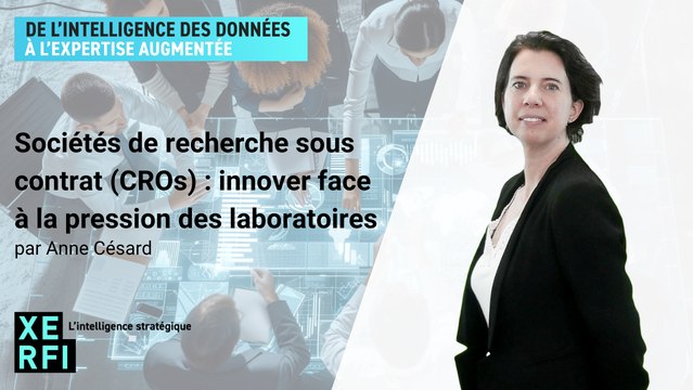 Sociétés de recherche sous contrat (CROs) : innover face à la pression des laboratoires [Anne Césard]