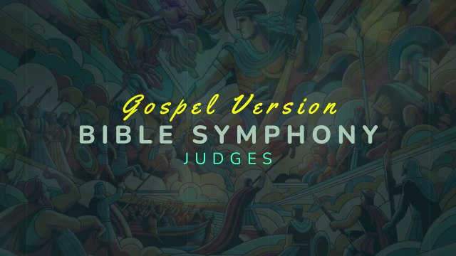 BIBLE SYMPHONY: JUDGES - GOSPEL CHRISTIAN MUSIC