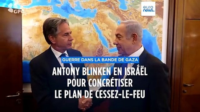 Blinken de nouveau au Proche-Orient pour convaincre Israël et le Hamas d'accepter un cessez-le-feu