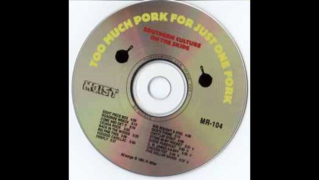 Southern Culture On The Skids – Too Much Pork For Just One Fork : Blues Rock, Garage , Country Rock