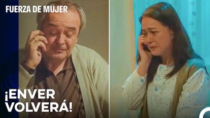 Enver Decide Volver A Casa Por La Mañana - Fuerza De Mujer Capitulo 69