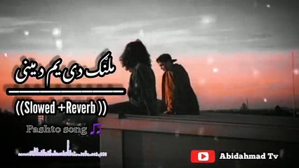 _malang_de_yam_da_Meene___Slowed__reverb__#pashtomusic_#pashtosong_#youtube_#AbidahmadTV(360p)