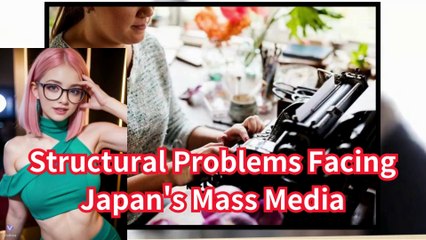 [Awesome news]  Structural Problems Facing Japan's Mass Media