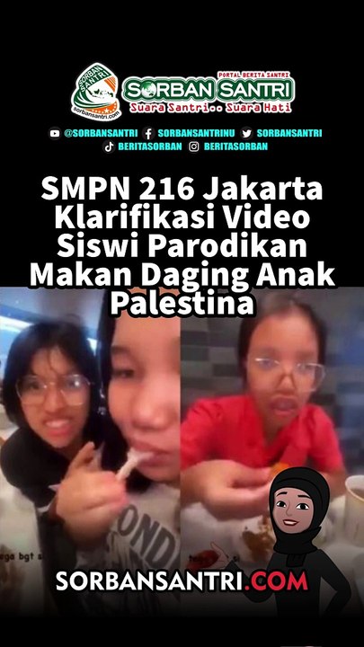 SMPN 216 Jakarta Klarifikasi Video Siswi Parodikan Makan Daging Anak Palestina