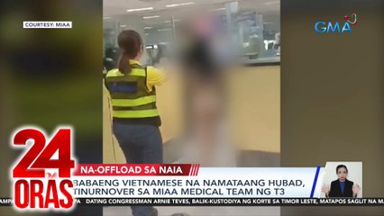 Babaeng Vietnamese na namataang hubad, tinurnover sa MIAA Medical Team ng T3 | 24 Oras