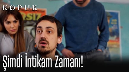 Şimdi intikam zamanı!