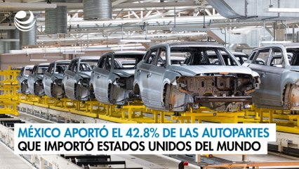 México aportó el 42.8% de las autopartes que importó Estados Unidos del mundo