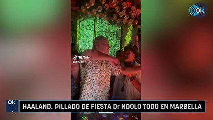 Haaland, pillado de fiesta dándolo todo en Marbella