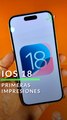 iOS 18, primeras impresiones