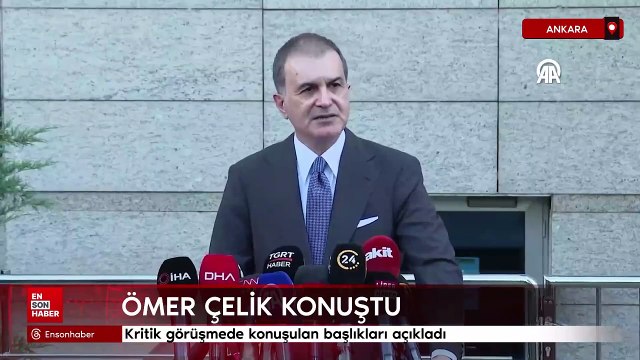 Ömer Çelik, kritik görüşmede konuşulan başlıkları açıkladı