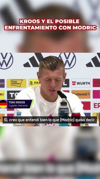 Kroos: No me importaría enfrentarme a Modric en la Eurocopa