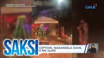 Wedding reception, nakansela dahil sa pagbuhos ng ulan | Saksi