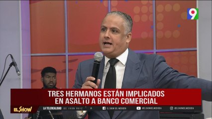 ¿Qué dice la Ley? – Asalto a Banco Comercial | El Show del Mediodía