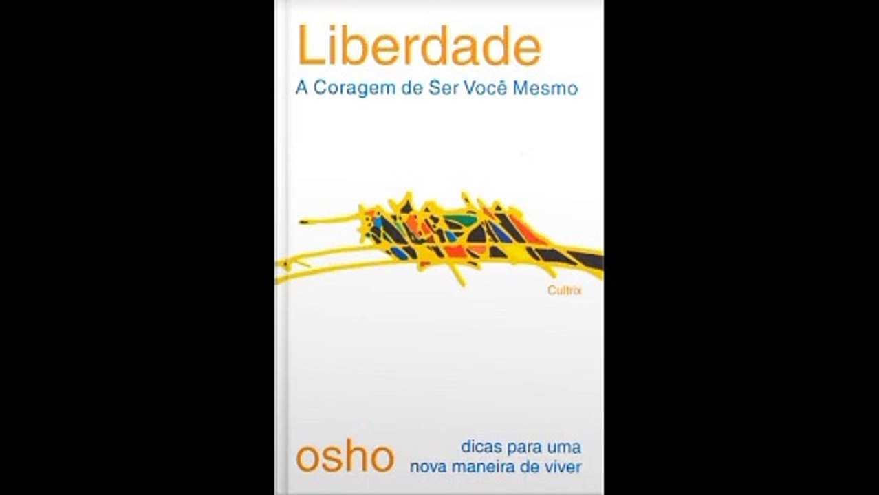 Osho | 02- Liberdade: A Coragem de Ser Você Mesmo- audiobook