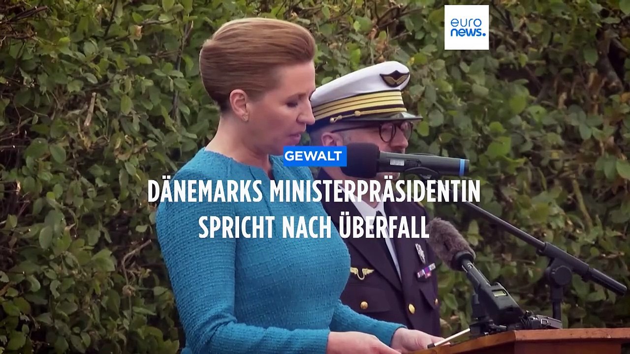 'Es ist brutal': Dänemarks Ministerpräsidentin spricht nach Überfall