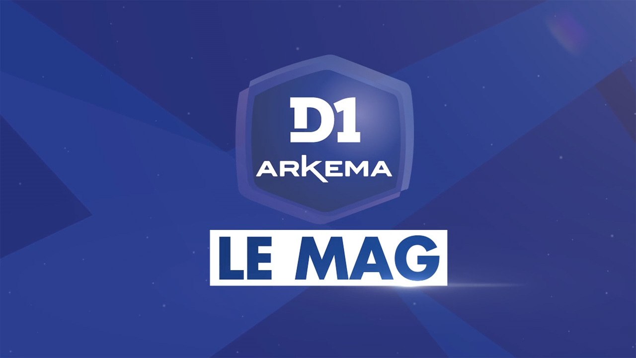 D1 le Mag | C'est la rentrée pour D1 Arkema Le...