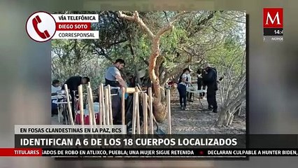 Identifican a 6 de 18 cuerpos localizados en fosas de BCS