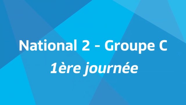 1ère journée - National 2C - Tous les buts