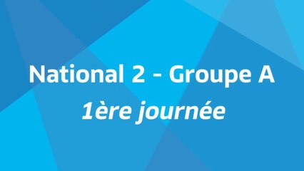 1ère journée - National 2A - Tous les buts