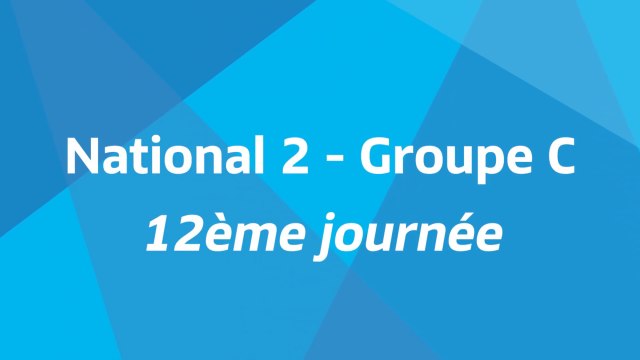 12ème journée - National 2C - Tous les buts